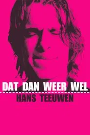 Hans Teeuwen: Dat dan weer wel movie poster
