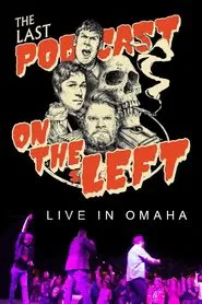 Last Podcast on the Left: Live in Omaha movie poster