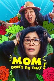Mom, Don't Do That! tv show poster