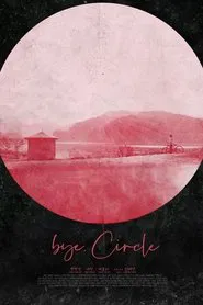 bye, Circle movie poster