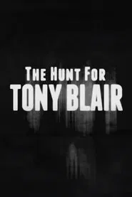 The Hunt for Tony Blair movie poster