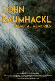 John Baumhackl: Chemical Memories movie poster