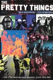 The Pretty Things: 40th Anniversary - Live in Brighton movie poster