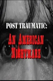 Poster do filme Post Traumatic: An American Nightmare