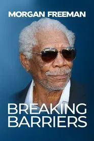Morgan Freeman: Breaking Barriers movie poster