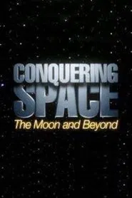 Conquering Space: The Moon and Beyond movie poster