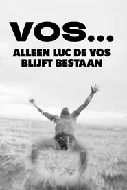 VOS... Alleen Luc De Vos blijft bestaan movie poster