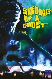 Seeding of a Ghost movie poster