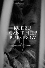Kudzu Can't Help But Grow movie poster