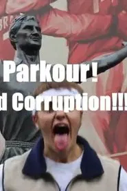 Parkour!!! (and corruption with a Q)! movie poster