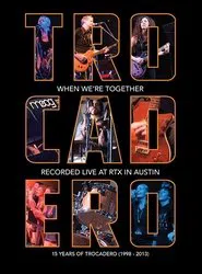 Trocadero: When We're Together movie poster