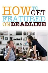 How To Get Featured On Deadline tv show poster