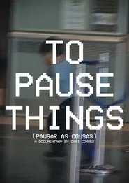 Poster do filme To Pause Things