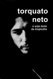 Torquato Neto, O Anjo Torto da Tropicália movie poster