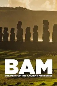 BAM: Builders of the Ancient Mysteries movie poster