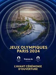 Paris 2024 : L'avant cérémonie d'ouverture movie poster