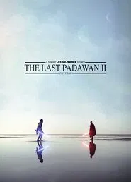 The Last Padawan II: A Short Star Wars Story movie poster
