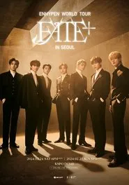 Enhypen World Tour 'Fate+' In Seoul movie poster