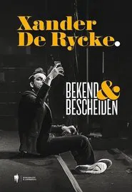 Xander De Rycke: Bekend & Bescheiden movie poster