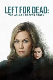 Left for Dead: The Ashley Reeves Story movie poster