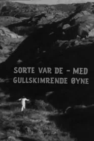 Sorte var de, med gullskimrende øyne movie poster