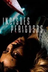 Poster do filme Incisões Perigosas
