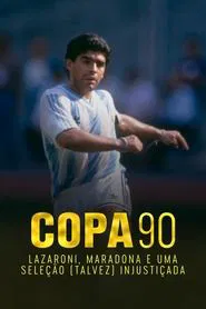 Copa 90: Lazaroni, Maradona e uma seleção (talvez) injustiçada tv show poster