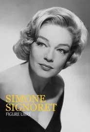 Simone Signoret, figure libre movie poster