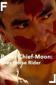 Byron Chief-Moon: Grey Horse Rider movie poster