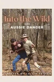 Into the Wild with Aussie Danger movie poster