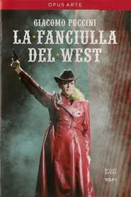 La fanciulla del West - Puccini movie poster