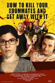 Poster do filme How to Kill Your Roommates and Get Away With It