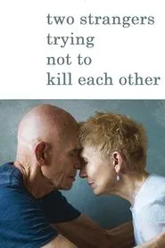 Two Strangers Trying Not to Kill Each Other movie poster