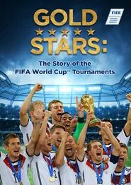 Gold Stars: The Story of the FIFA World Cup Tournaments tv show poster