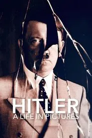 Hitler: A Life in Pictures tv show poster