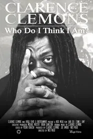 Clarence Clemons: Who Do I Think I Am? movie poster