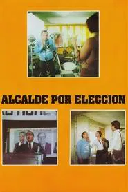 Alcalde por elección movie poster