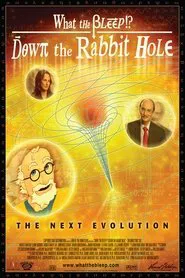 What the Bleep! Down the Rabbit Hole movie poster