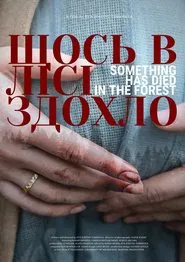 Something Has Died in The Forest movie poster