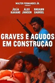 Graves e Agudos em Construção movie poster