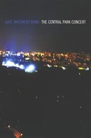 Dave Matthews Band: The Central Park Concert movie poster