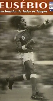 Eusébio: Um jogador de todos os tempos movie poster