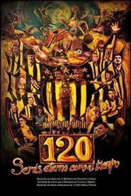 Poster do filme 120, Serás eterno como el tiempo
