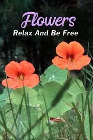 Flowers: Relax and Be Free movie poster