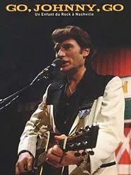 Johnny Hallyday - Go, Johnny, Go (Un enfant du rock à Nashville) movie poster