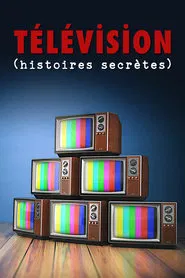 Télévision (histoires secrètes) tv show poster
