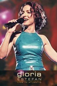 Poster do filme Gloria Estefan - Live in Atlantis