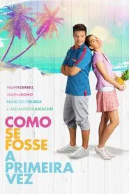 Poster do filme Como Se Fosse a Primeira Vez
