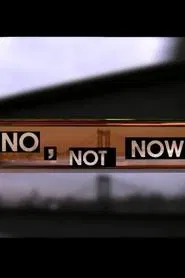 No, Not Now movie poster