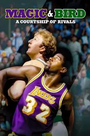 Magic & Bird: A Courtship of Rivals movie poster
